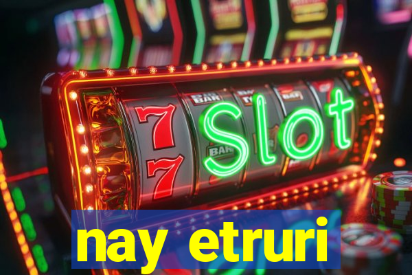 nay etruri